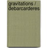 Gravitations / Debarcarderes door Jul Supervielle