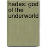 Hades: God of the Underworld by Teri Temple