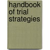 Handbook Of Trial Strategies door John Nicholas Iannuzzi