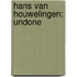 Hans Van Houwelingen: Undone
