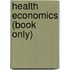 Health Economics (Book Only)