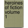 Heroines of Fiction Volume 1 by William Dean Howells
