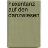 Hexentanz auf den Danzwiesen by Gottfried Rehm