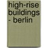 High-Rise Buildings - Berlin