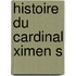 Histoire Du Cardinal Ximen S