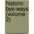Historic Bye-Ways (Volume 2)