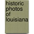 Historic Photos of Louisiana