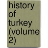 History Of Turkey (Volume 2) door Alphonse De Lamartine
