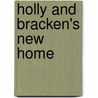 Holly and Bracken's New Home door Susan Morrison