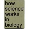 How Science Works in Biology by Graham Read