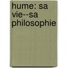 Hume: Sa Vie--Sa Philosophie door Thomas Henry Huxley