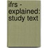 Ifrs - Explained: Study Text