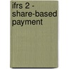 Ifrs 2 - Share-Based Payment door Michael Meyer