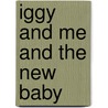 Iggy and Me and the New Baby by Jenny Valentine