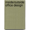 Inside/Outside Office Design by The Editors at Azur Corp