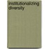 Institutionalizing Diversity