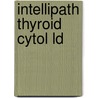 Intellipath Thyroid Cytol Ld by Goellner