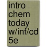 Intro Chem Today W/Inf/Cd 5E door Spencer L. Seager