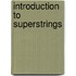 Introduction to Superstrings