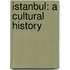 Istanbul: A Cultural History