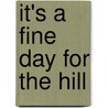 It's A Fine Day For The Hill door Adam Watson