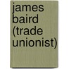 James Baird (Trade Unionist) door Nethanel Willy