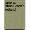 Jane W. Shackleton's Ireland door Christiaan Corlett