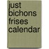 Just Bichons Frises Calendar