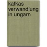 Kafkas Verwandlung in Ungarn by Richárd Csicsics