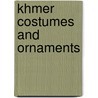 Khmer Costumes and Ornaments door Sappho Marchal