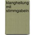 Klangheilung mit Stimmgabeln