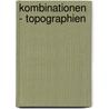Kombinationen - Topographien by Helmut Heißenbüttel