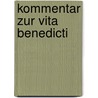 Kommentar Zur Vita Benedicti door Michaela Puzicha