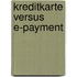 Kreditkarte versus E-Payment