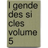 L Gende Des Si Cles Volume 5 by Victor Hugo