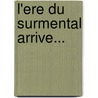 L'ere Du Surmental Arrive... door Jean-Claude Marie