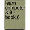 Learn Computer & It - Book 6 by Nsubuga Mukalazi Wilfred
