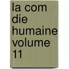 La Com Die Humaine Volume 11 door Charles Huard