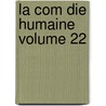 La Com Die Humaine Volume 22 door Charles Huard