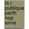 La R Publique Parth Nop Enne by La Cecilia Giovanni