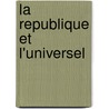 La Republique Et L'universel door Pierre Bouretz
