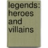 Legends: Heroes and Villains