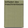 Leitfaden Des Maschinenbaues door Pechan Josef