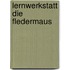 Lernwerkstatt Die Fledermaus