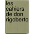 Les Cahiers De Don Rigoberto