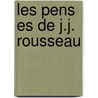 Les Pens Es de J.J. Rousseau door Jean Jacques Rousseau
