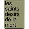Les Saints Desirs de La Mort by Lalemant Pierre 1622-1673
