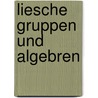 Liesche Gruppen Und Algebren by J. Tits