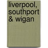 Liverpool, Southport & Wigan by Ordnance Survey