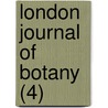 London Journal Of Botany (4) door Sir William Jackson Hooker